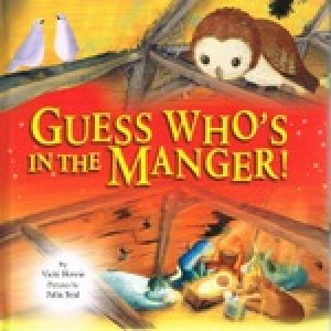 Guess Who's In The Manger! by Vicki Howie
